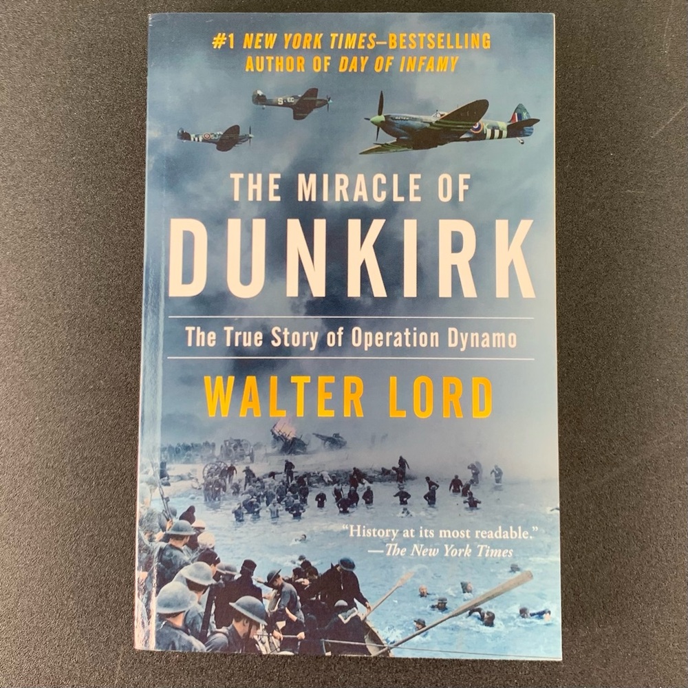 The Miracle of Dunkirk: The True Story of Operation Dynamo by Walter Lord. 2017.